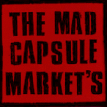 The Mad Capsule Markets