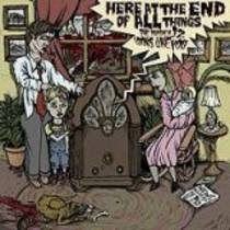 Here At The End Of All Things