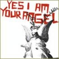 Yes I Am Your Angel (Split avec Wolff Eyes)