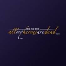 All My Heroes Are Dead EP