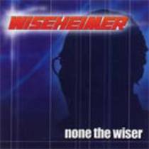 None the Wiser